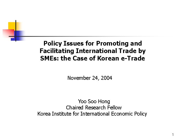 Policy Issues for Promoting and Facilitating International Trade by SMEs: the Case of Korean