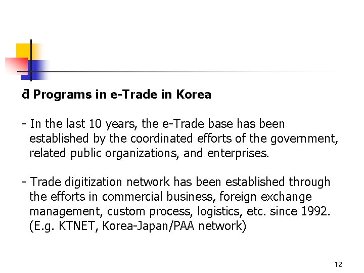 ƌ Programs in e-Trade in Korea - In the last 10 years, the e-Trade