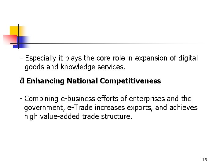 - Especially it plays the core role in expansion of digital goods and knowledge