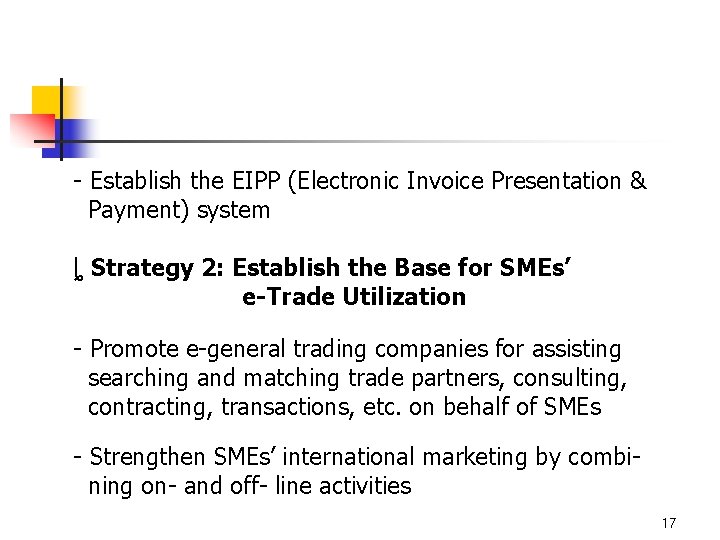 - Establish the EIPP (Electronic Invoice Presentation & Payment) system ȴ Strategy 2: Establish