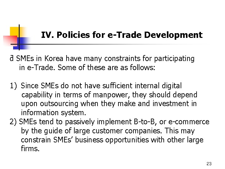 IV. Policies for e-Trade Development ƌ SMEs in Korea have many constraints for participating