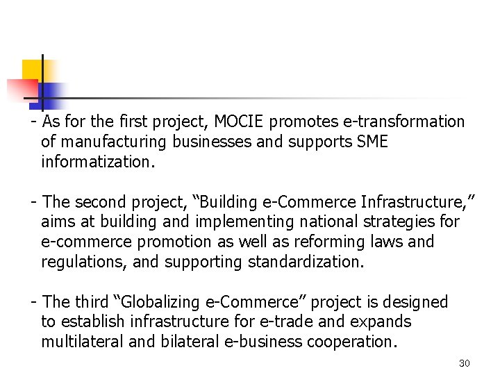 - As for the first project, MOCIE promotes e-transformation of manufacturing businesses and supports