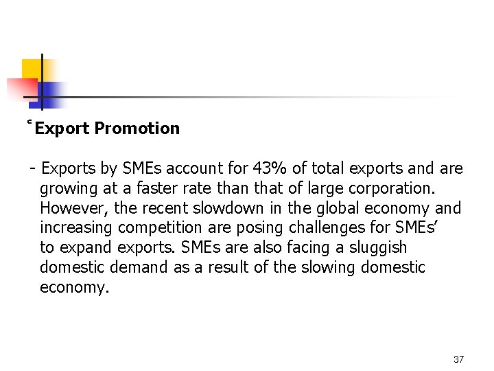  Export Promotion - Exports by SMEs account for 43% of total exports and