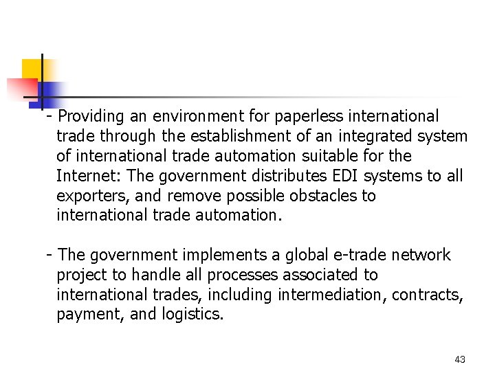 - Providing an environment for paperless international trade through the establishment of an integrated