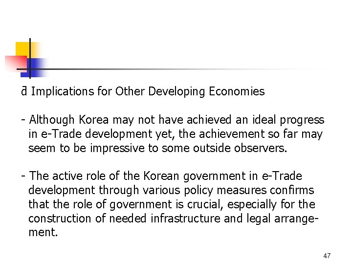 ƌ Implications for Other Developing Economies - Although Korea may not have achieved an