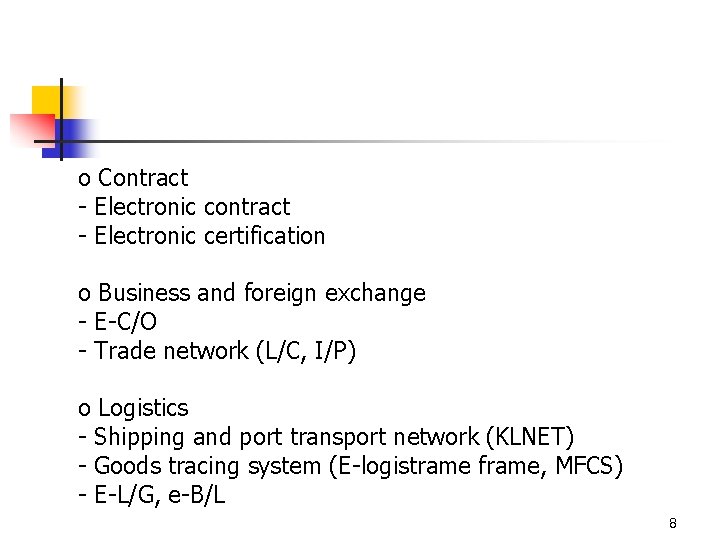 o Contract - Electronic certification o Business and foreign exchange - E-C/O - Trade