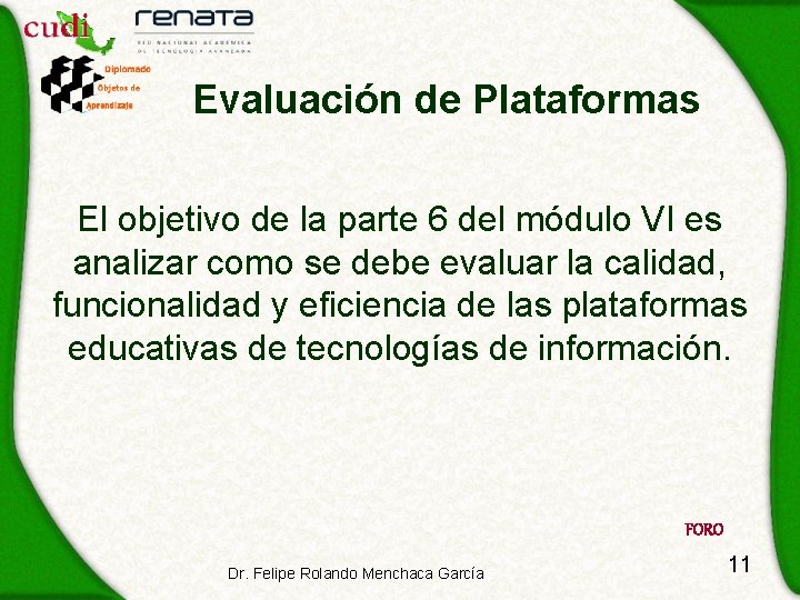 Evaluación de Plataformas El objetivo de la parte 6 del módulo VI es analizar