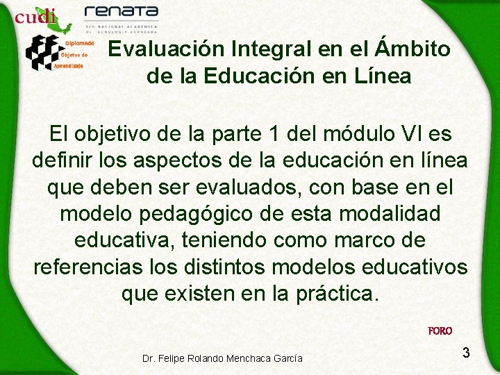 Evaluación Integral en el Ámbito de la Educación en Línea El objetivo de la