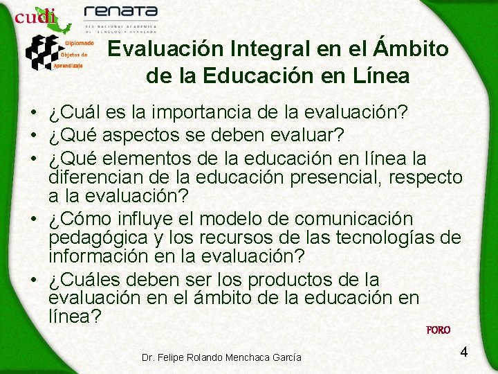 Evaluación Integral en el Ámbito de la Educación en Línea • ¿Cuál es la