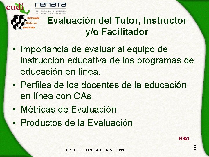 Evaluación del Tutor, Instructor y/o Facilitador • Importancia de evaluar al equipo de instrucción