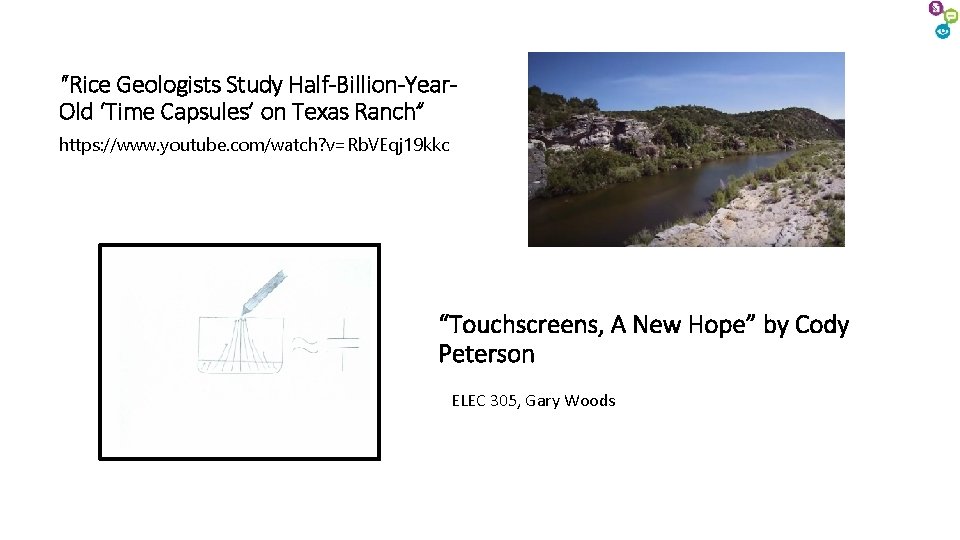 “Rice Geologists Study Half-Billion-Year. Old ‘Time Capsules’ on Texas Ranch” https: //www. youtube. com/watch? “Rice Geologists Study Half-Billion-Year. Old ‘Time Capsules’ on Texas Ranch” https: //www. youtube. com/watch?