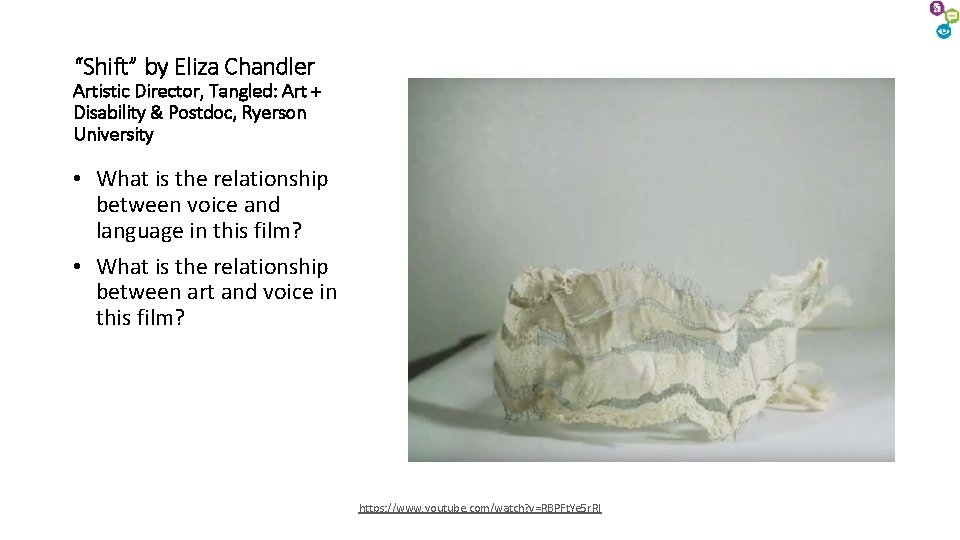 “Shift” by Eliza Chandler Artistic Director, Tangled: Art + Disability & Postdoc, Ryerson University “Shift” by Eliza Chandler Artistic Director, Tangled: Art + Disability & Postdoc, Ryerson University