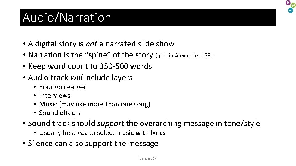 Audio/Narration • A digital story is not a narrated slide show • Narration is Audio/Narration • A digital story is not a narrated slide show • Narration is