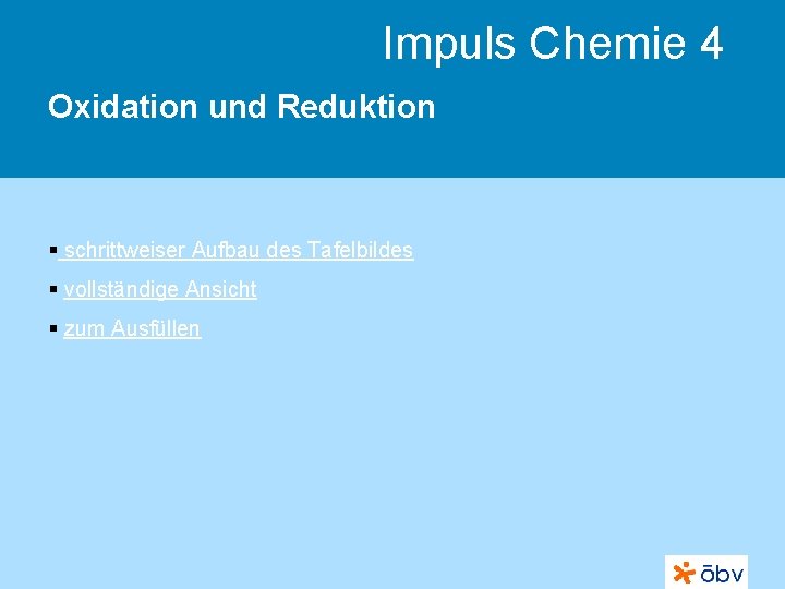 Impuls Chemie 4 Oxidation und Reduktion § schrittweiser Aufbau des Tafelbildes § vollständige Ansicht