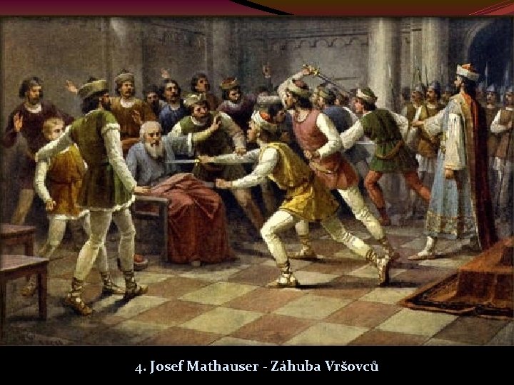 4. Josef Mathauser - Záhuba Vršovců 