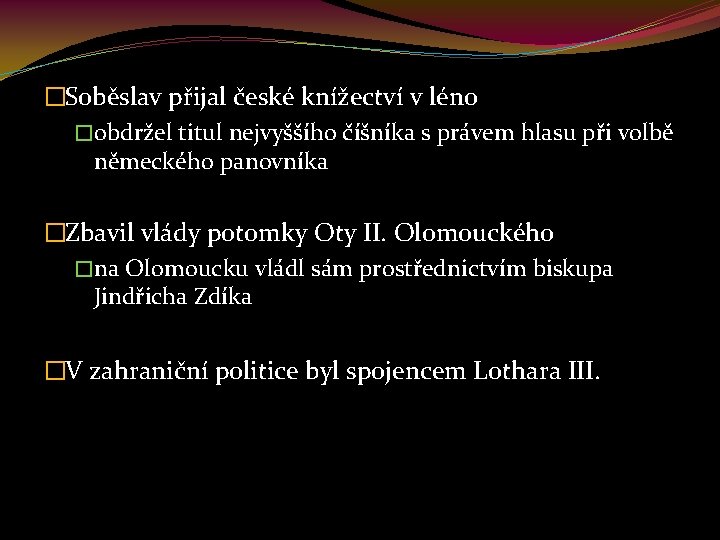 �Soběslav přijal české knížectví v léno �obdržel titul nejvyššího číšníka s právem hlasu při