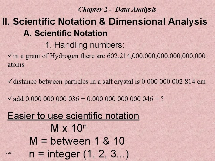 Chapter 2 - Data Analysis II. Scientific Notation & Dimensional Analysis A. Scientific Notation