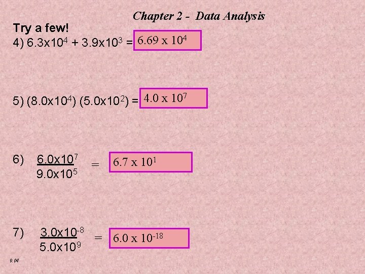 Chapter 2 - Data Analysis Try a few! 4 4) 6. 3 x 104