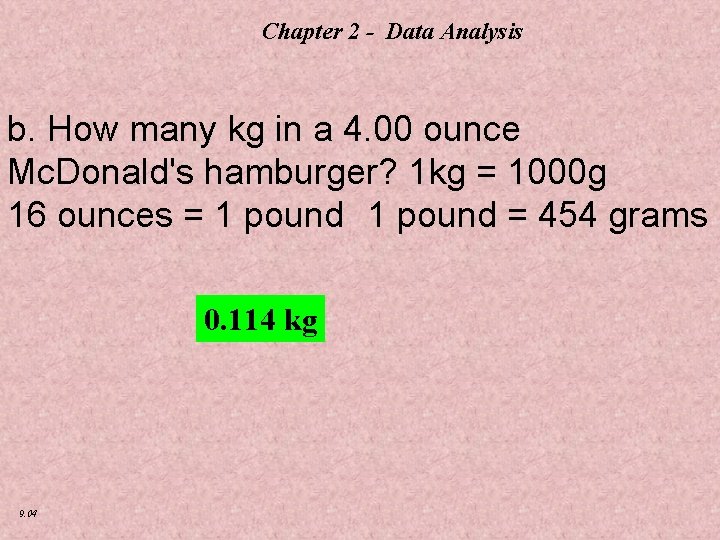 Chapter 2 - Data Analysis b. How many kg in a 4. 00 ounce