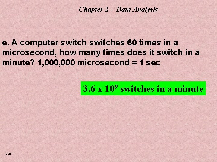 Chapter 2 - Data Analysis e. A computer switches 60 times in a microsecond,