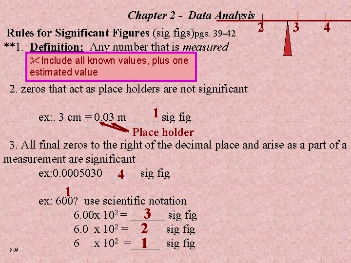 Chapter 2 - Data Analysis Rules for Significant Figures (sig figs)pgs. 39 -42 **1.