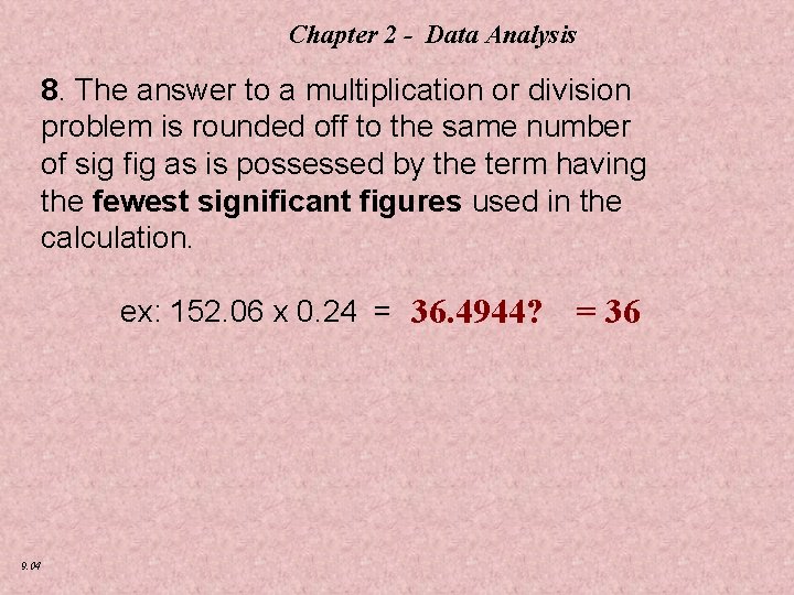 Chapter 2 - Data Analysis 8. The answer to a multiplication or division problem