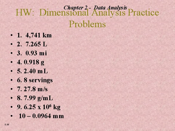 Chapter 2 - Data Analysis HW: Dimensional Analysis Practice Problems • • • 9.