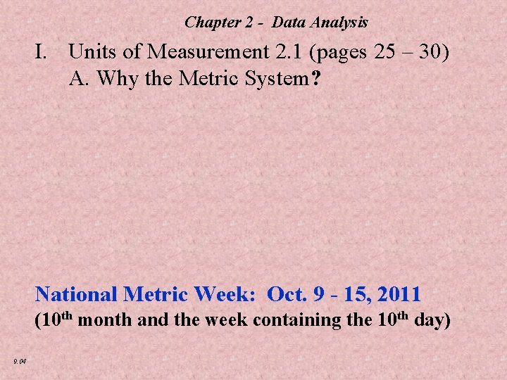 Chapter 2 - Data Analysis I. Units of Measurement 2. 1 (pages 25 –