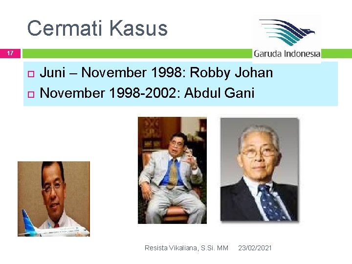 Cermati Kasus 17 Juni – November 1998: Robby Johan November 1998 -2002: Abdul Gani