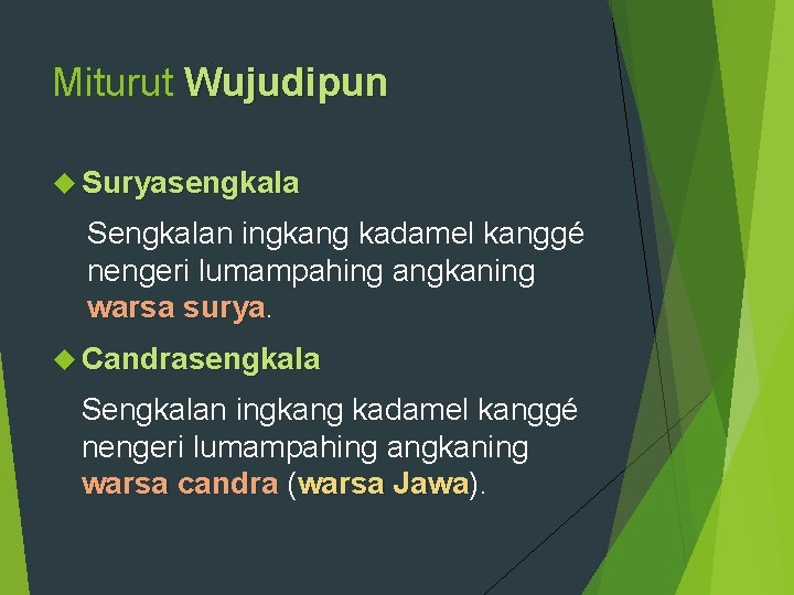 Miturut Wujudipun Suryasengkala Sengkalan ingkang kadamel kanggé nengeri lumampahing angkaning warsa surya Candrasengkala Sengkalan