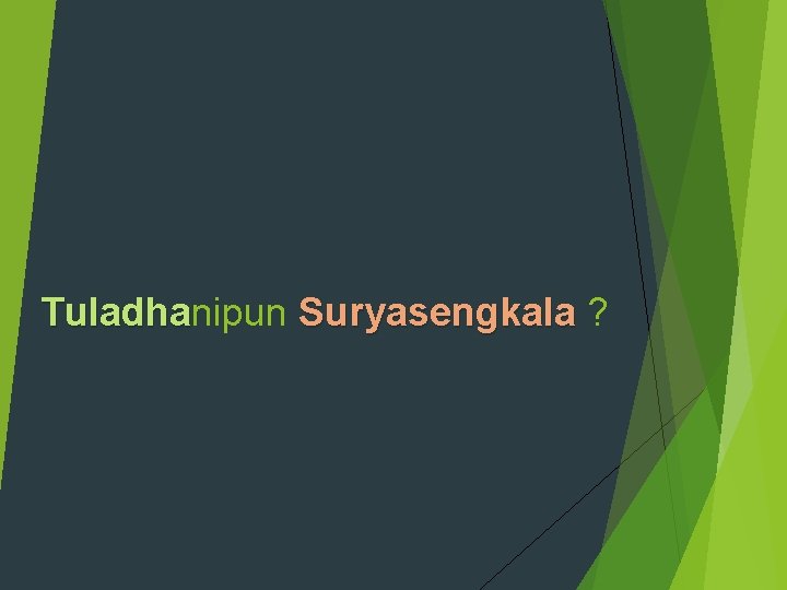 Tuladhanipun Suryasengkala ? Tuladha Suryasengkala 