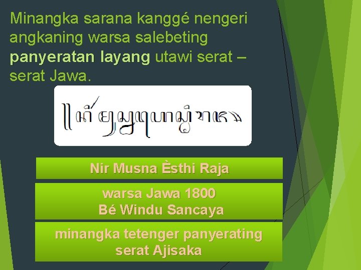 Minangka sarana kanggé nengeri angkaning warsa salebeting panyeratan layang utawi serat – layang serat