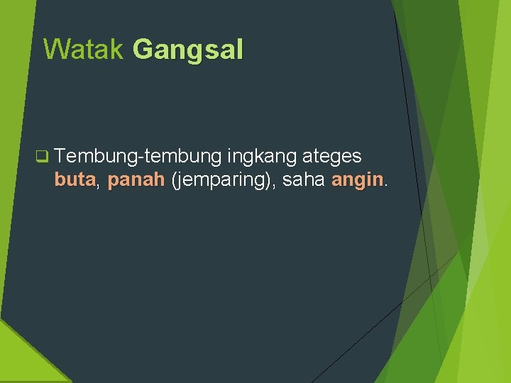 Watak Gangsal q Tembung-tembung ingkang ateges buta, angin. buta panah (jemparing), saha panah angin