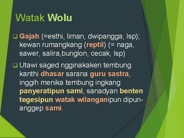 Watak Wolu q Gajah (=esthi, liman, dwipangga, lsp); Gajah kewan rumangkang (reptil) (= naga,