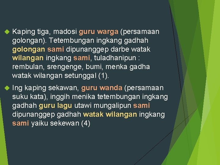  Kaping tiga, madosi guru warga (persamaan guru warga golongan). Tetembungan ingkang gadhah golongan