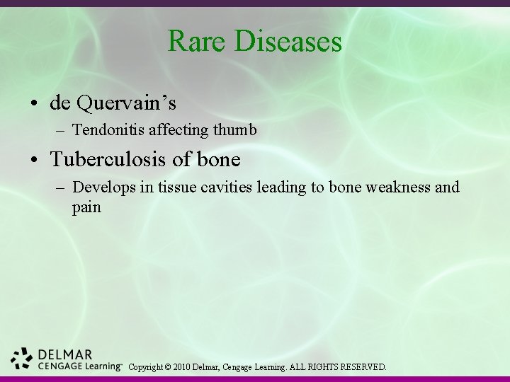 Rare Diseases • de Quervain’s – Tendonitis affecting thumb • Tuberculosis of bone –