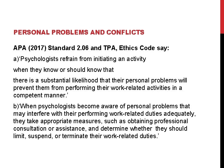 PERSONAL PROBLEMS AND CONFLICTS APA (2017) Standard 2. 06 and TPA, Ethics Code say: