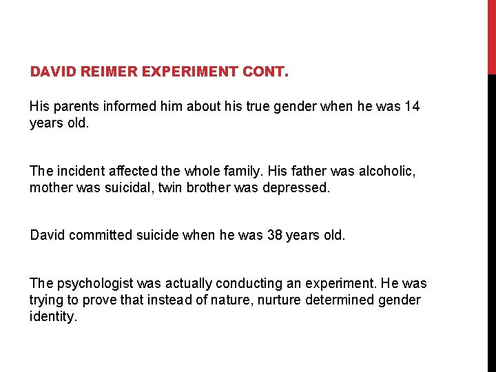 DAVID REIMER EXPERIMENT CONT. His parents informed him about his true gender when he