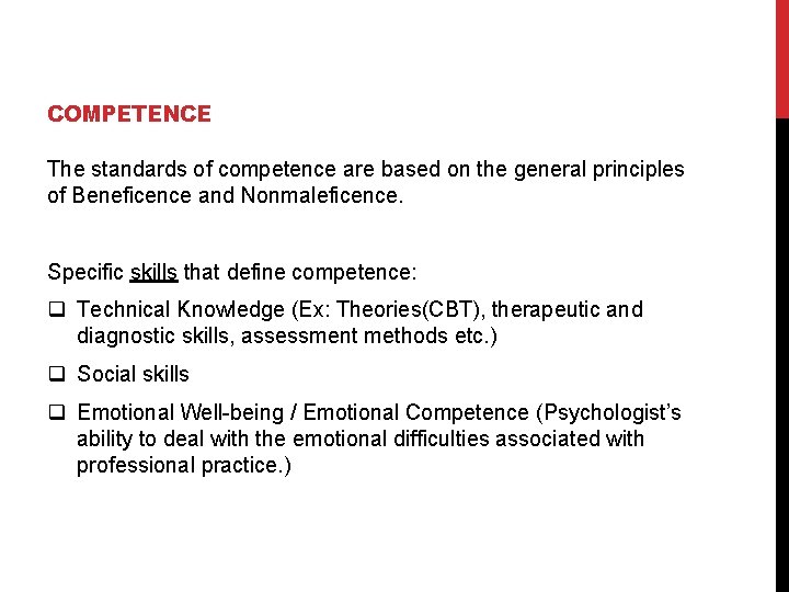 COMPETENCE The standards of competence are based on the general principles of Beneficence and