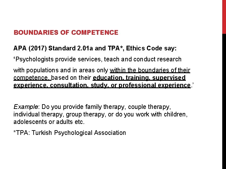 BOUNDARIES OF COMPETENCE APA (2017) Standard 2. 01 a and TPA*, Ethics Code say: