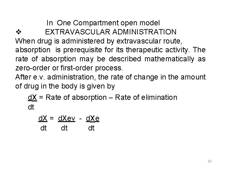 In One Compartment open model v EXTRAVASCULAR ADMINISTRATION When drug is administered by extravascular