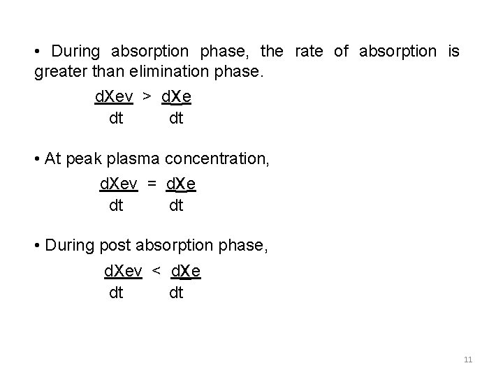  • During absorption phase, the rate of absorption is greater than elimination phase.