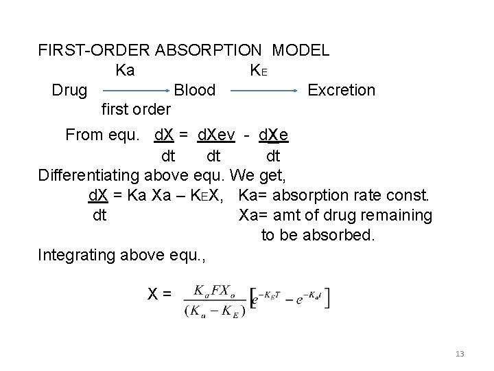 FIRST-ORDER ABSORPTION MODEL Ka KE Drug Blood Excretion first order From equ. d. X