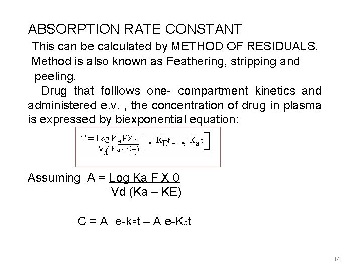 ABSORPTION RATE CONSTANT This can be calculated by METHOD OF RESIDUALS. Method is also