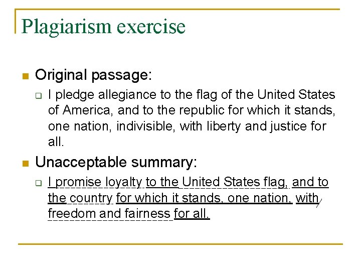 Plagiarism exercise n Original passage: q n I pledge allegiance to the flag of