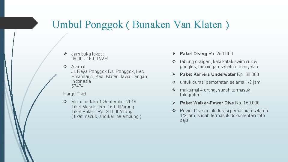 Umbul Ponggok ( Bunaken Van Klaten ) Jam buka loket : 06: 00 -