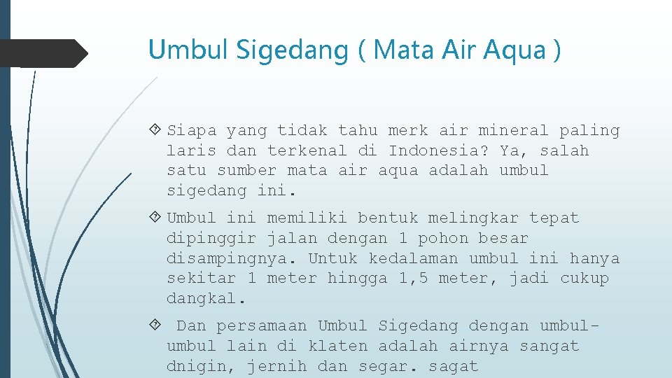 Umbul Sigedang ( Mata Air Aqua ) Siapa yang tidak tahu merk air mineral