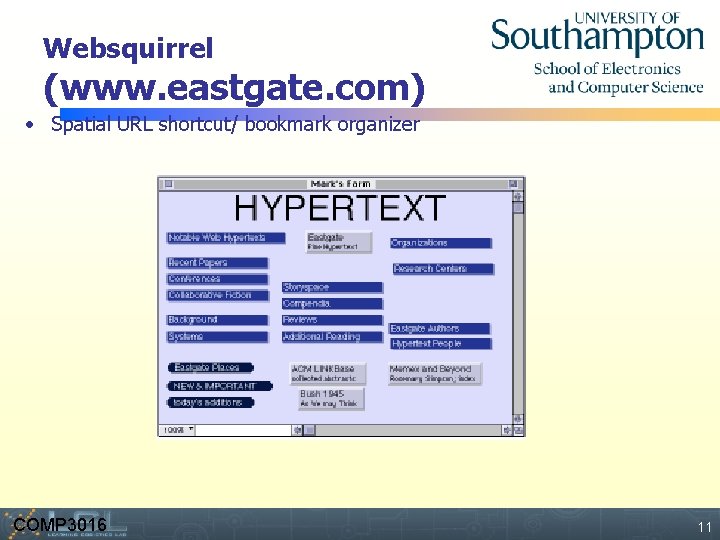 Websquirrel (www. eastgate. com) • Spatial URL shortcut/ bookmark organizer COMP 3016 Event 11