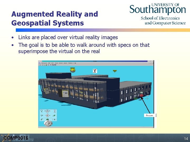 Augmented Reality and Geospatial Systems • Links are placed over virtual reality images •