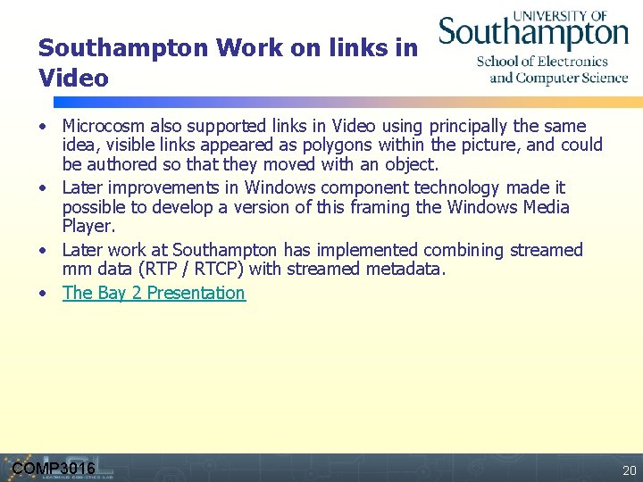 Southampton Work on links in Video • Microcosm also supported links in Video using